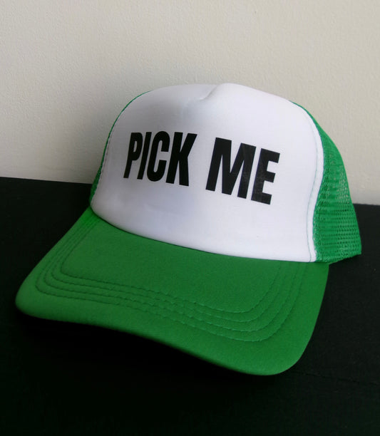 'PICK ME' Trucker Hat